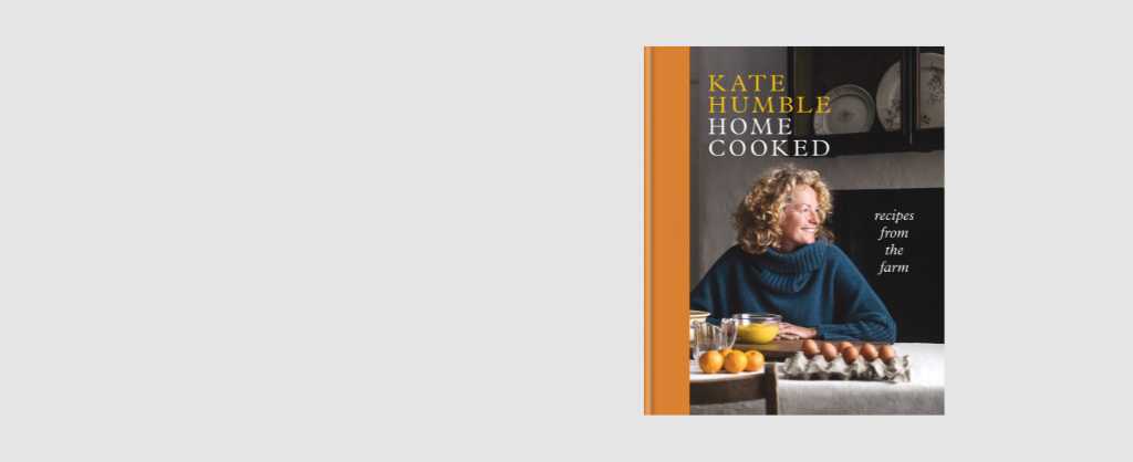 Kate Humble Home Cooked Recipe book